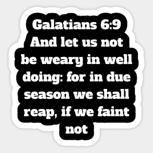 Galatians 6:9 King James Version (KJV) Bible Verse Typography Sticker